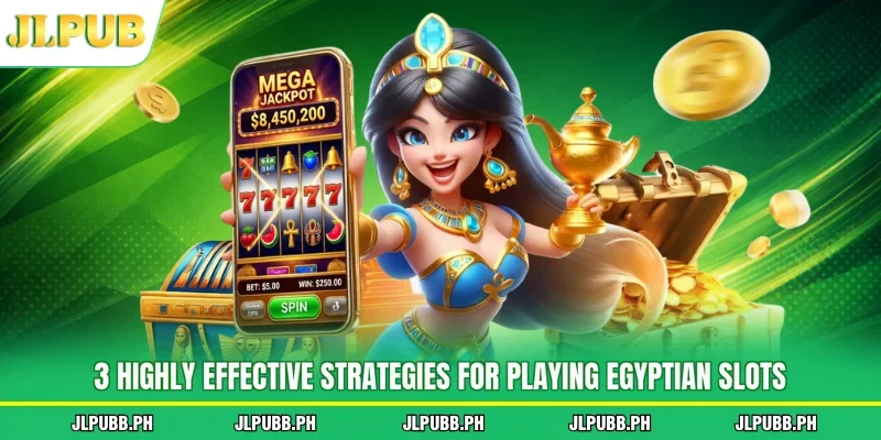 3 highly effective strategies for playing Egyptian slots