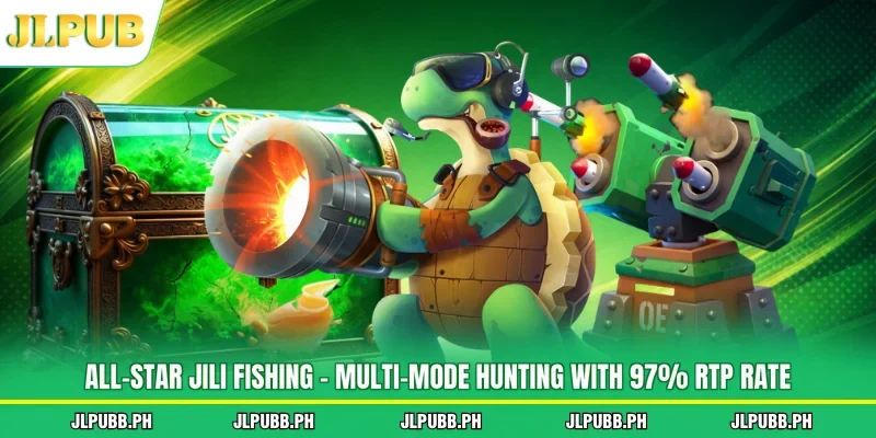 All-Star JILI Fishing - Multi-mode Hunting With 97% RTP Rate