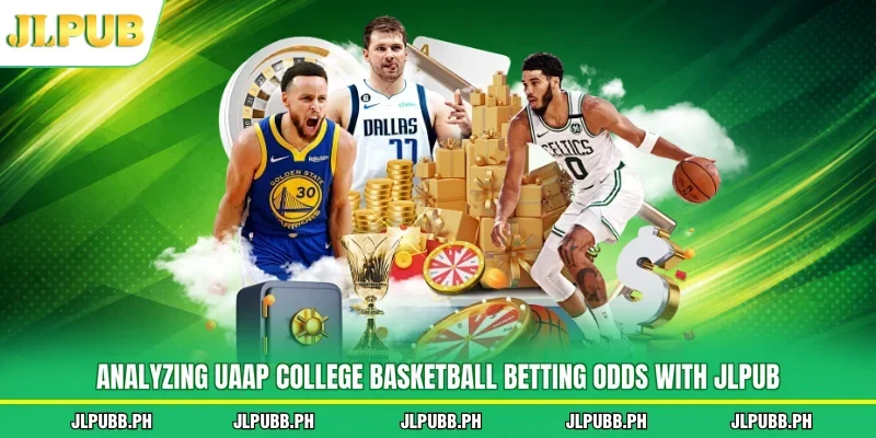 Analyzing UAAP college basketball betting odds with JLPUBAnalyzing UAAP college basketball betting odds with JLPUB