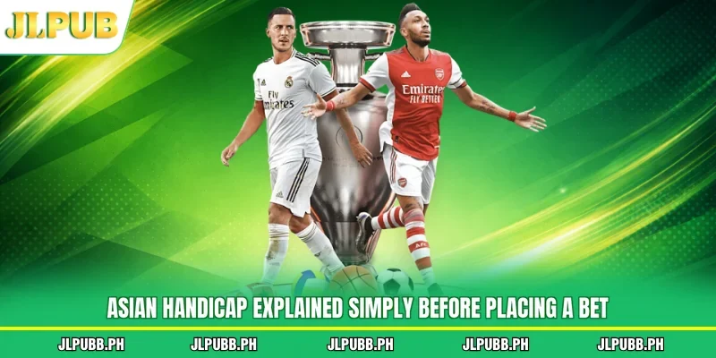 Asian handicap explained simply before placing a bet
