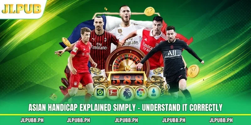 Asian Handicap Explained Simply - Understand It Correctly