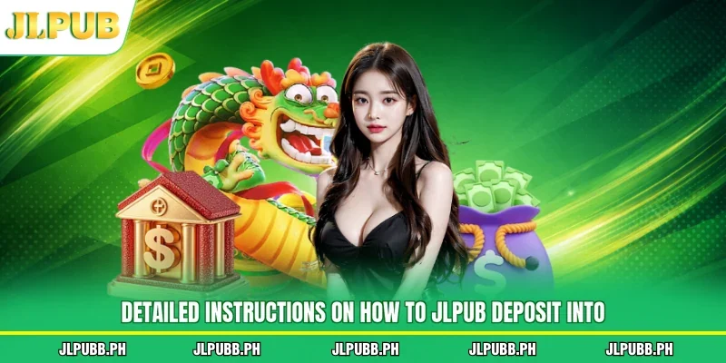Detailed instructions on how to JLPUB deposit into