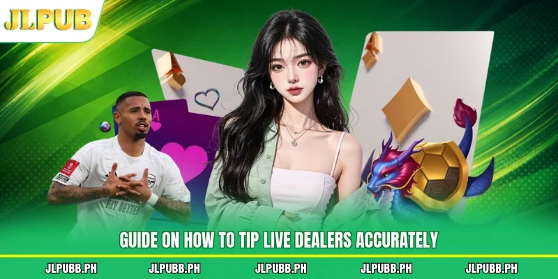Guide on how to tip live dealers accurately