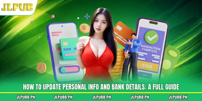 How To Update Personal Info And Bank Details: A Full Guide