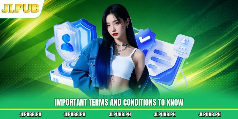 Important terms and conditions to know