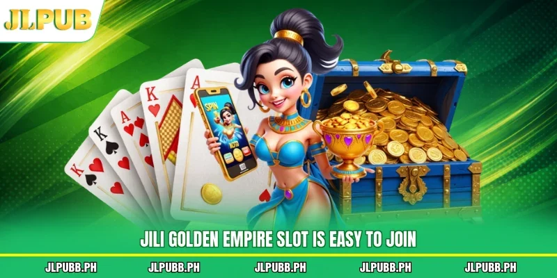 Jili Golden Empire slot is easy to join