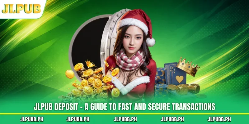 JLPUB Deposit - A Guide To Fast And Secure Transactions