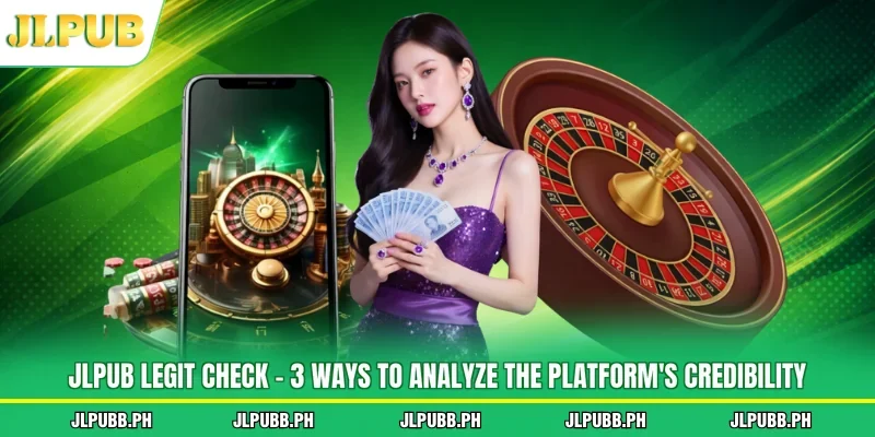 JLPUB Legit Check - 3 Ways to Analyze the Platform's Credibility