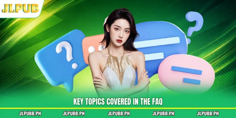 Key topics covered in the FAQ