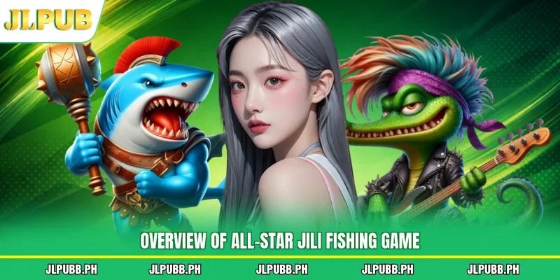 Overview of All-Star JILI Fishing game