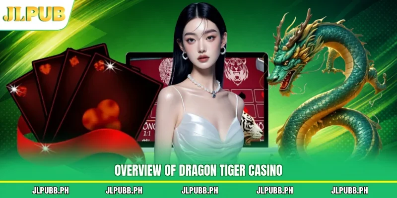 Overview of Dragon Tiger casino
