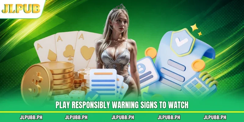 Play responsibly warning signs to watch