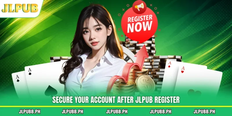 Secure your account after JLPUB register