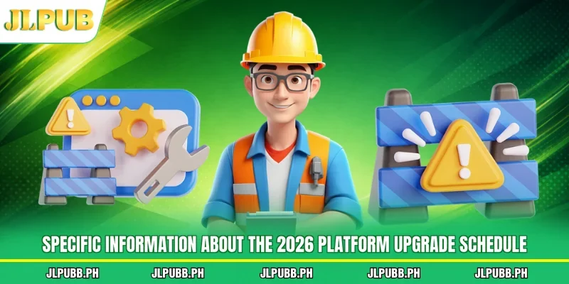 Specific information about the 2026 platform upgrade schedule