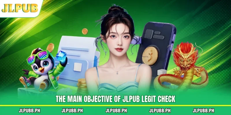 The main objective of JLPUB legit check 