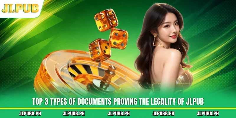 Top 3 types of documents proving the legality of JLPUB