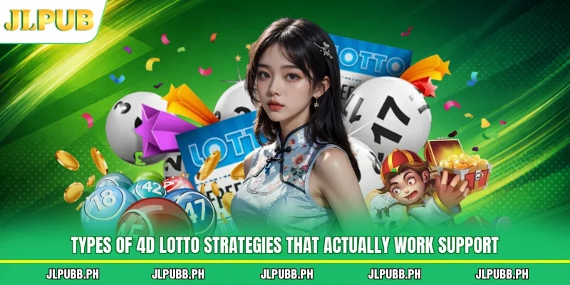 Types of 4D lotto strategies that actually work support